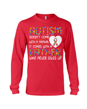 Load image into Gallery viewer, Autism Comes With A Father Who Never Gives Up Unisex Long Sleeve