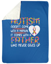 Load image into Gallery viewer, Autism Comes With A Father Who Never Gives Up Sherpa Blanket