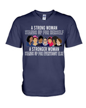 Load image into Gallery viewer, A Strong Woman Stands Up For Herself Stronger Woman Stands Up For Everybody Else Guys V-Neck