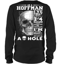 Load image into Gallery viewer, As A Hoffman I've Only Met About Or Just An Ass-Hole Gifts Unisex Long Sleeve