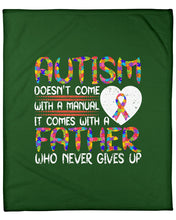 Load image into Gallery viewer, Autism Comes With A Father Who Never Gives Up Fleece Blanket