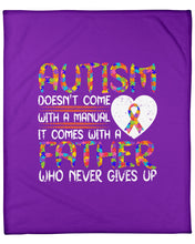 Load image into Gallery viewer, Autism Comes With A Father Who Never Gives Up Fleece Blanket
