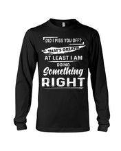 Load image into Gallery viewer, At Least I'm Doing Something Right Unique Custom Design Unisex Long Sleeve