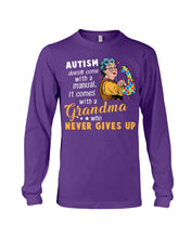 Load image into Gallery viewer, Autism Comes With A Grandma Who Never Gives Up Unisex Long Sleeve