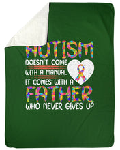 Load image into Gallery viewer, Autism Comes With A Father Who Never Gives Up Sherpa Blanket