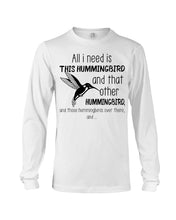 Load image into Gallery viewer, All I Need Is This Hummingbird Custom Design Unisex Long Sleeve