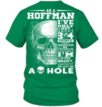 Load image into Gallery viewer, As A Hoffman I've Only Met About Or Just An Ass-Hole Gifts Guys Tee
