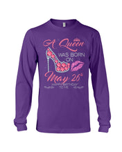 Load image into Gallery viewer, A Queen Was Born In May 26Th Birthday Gift Unisex Long Sleeve