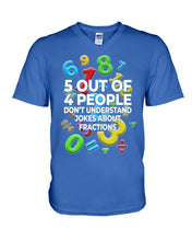Load image into Gallery viewer, 5 Out Of 4 People Don't Understand Jokes About Fractions Guys V-Neck