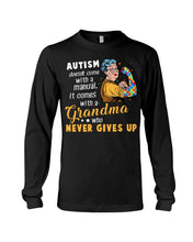 Load image into Gallery viewer, Autism Comes With A Grandma Who Never Gives Up Unisex Long Sleeve