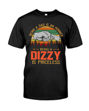 Load image into Gallery viewer, Being A Dad Is An Honner Being A Dizzy Is Priceless Custom Design Guys Tee