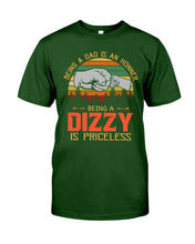 Load image into Gallery viewer, Being A Dad Is An Honner Being A Dizzy Is Priceless Custom Design Guys Tee