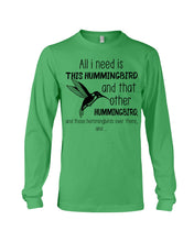 Load image into Gallery viewer, All I Need Is This Hummingbird Custom Design Unisex Long Sleeve