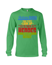 Load image into Gallery viewer, Autism Dad - Some People Look Up To Their Heroes I'm Raising Mine Unisex Long Sleeve