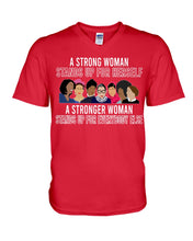Load image into Gallery viewer, A Strong Woman Stands Up For Herself Stronger Woman Stands Up For Everybody Else Guys V-Neck