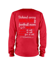 Load image into Gallery viewer, Behind Every Football Player Is A Great Football Mom Trending For Family Unisex Long Sleeve