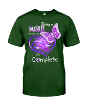 Load image into Gallery viewer, Being A Bushie Makes My Life Complete Personalized Name Gifts Guys Tee