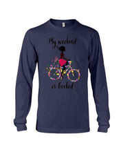 Load image into Gallery viewer, A Beautiful Girl -My Weekend Is Booked Custom Design Unisex Long Sleeve