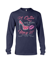 Load image into Gallery viewer, A Queen Was Born In May 26Th Birthday Gift Unisex Long Sleeve