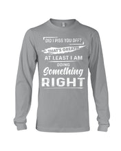 Load image into Gallery viewer, At Least I'm Doing Something Right Unique Custom Design Unisex Long Sleeve