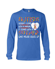 Load image into Gallery viewer, Autism Comes With A Father Who Never Gives Up Unisex Long Sleeve