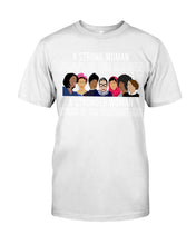 Load image into Gallery viewer, A Strong Woman Stands Up For Herself Stronger Woman Stands Up For Everybody Else Guys Tee