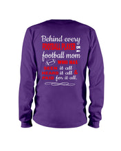 Load image into Gallery viewer, Behind Every Football Player Is A Great Football Mom Trending For Family Unisex Long Sleeve