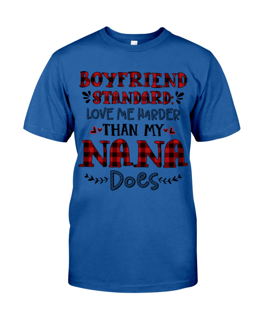 Boyfriend Standard Love Me Harder Than My Nana Does Gifts For Grandmas Guys Tee