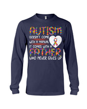 Load image into Gallery viewer, Autism Comes With A Father Who Never Gives Up Unisex Long Sleeve
