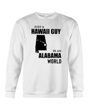 Load image into Gallery viewer, A Hawaii Guy In  An Alabama   World Personalized Nation Gifts Sweatshirt
