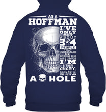 Load image into Gallery viewer, As A Hoffman I&#39;ve Only Met About Or Just An Ass-Hole Gifts Hoodie
