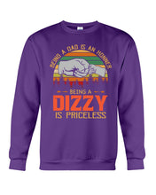 Load image into Gallery viewer, Being A Dad Is An Honner Being A Dizzy Is Priceless Custom Design Sweatshirt
