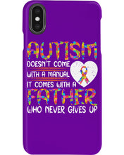 Load image into Gallery viewer, Autism Comes With A Father Who Never Gives Up Phone case
