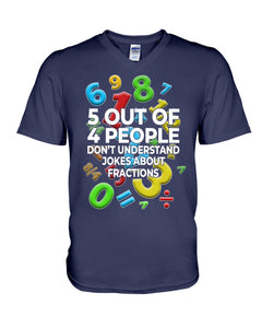 5 Out Of 4 People Don't Understand Jokes About Fractions Guys V-Neck