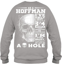 Load image into Gallery viewer, As A Hoffman I&#39;ve Only Met About Or Just An Ass-Hole Gifts Sweatshirt
