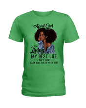 Load image into Gallery viewer, April Birthday Gift Ideas - April Girl I&#39;m Living My Best Life Ladies Tee
