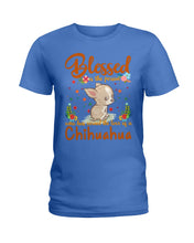 Load image into Gallery viewer, Blessed Is The Person Who Has Earned The Love Of Chihuahua Gifts For Chihuahua Lovers Ladies Tee
