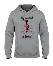 Load image into Gallery viewer, A Beautiful Girl -My Weekend Is Booked Custom Design Hoodie
