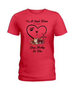 A Simple Woman Loves Dog Hockey And Wine Custom Design Ladies Tee