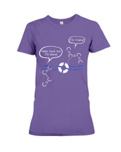 Load image into Gallery viewer, Chemist Help Save I&#39;m Diene - I&#39;m Triene Custom Gift For Friends Who Study Chemistry Ladies Tee
