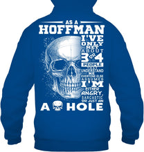 Load image into Gallery viewer, As A Hoffman I&#39;ve Only Met About Or Just An Ass-Hole Gifts Hoodie
