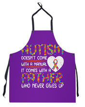 Load image into Gallery viewer, Autism Comes With A Father Who Never Gives Up Apron
