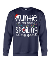 Load image into Gallery viewer, Auntie Is My Name - Spoiling Is My Game Sweatshirt
