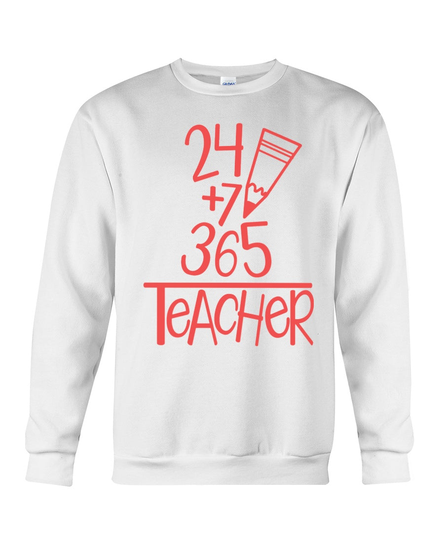 24 +7+ 365 The Cute Meaningful Gift For Teacher Sweatshirt