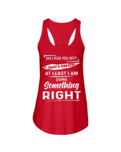 Load image into Gallery viewer, At Least I&#39;m Doing Something Right Unique Custom Design Ladies Flowy Tank
