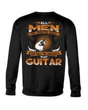 Load image into Gallery viewer, All Men Are Created Equal - Gift For Guitar Players Sweatshirt
