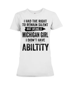 A Michigan Girl Didn't Have Ability Custom Design Ladies Tee