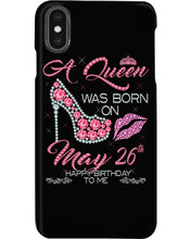 Load image into Gallery viewer, A Queen Was Born In May 26Th Birthday Gift Phone case
