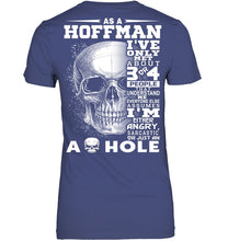 Load image into Gallery viewer, As A Hoffman I&#39;ve Only Met About Or Just An Ass-Hole Gifts Ladies Tee

