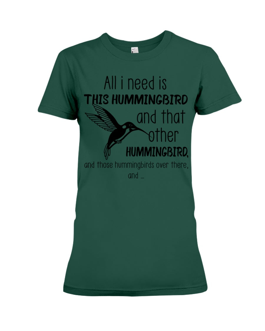 All I Need Is This Hummingbird Custom Design Ladies Tee